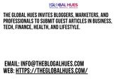 Publish Your Expert Content on The Global Hues Website